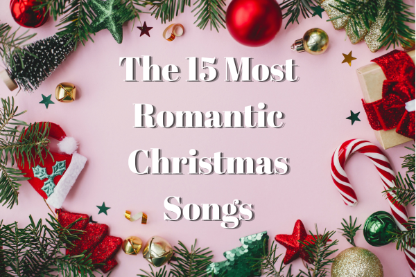 The 15 Most Romantic Christmas Songs