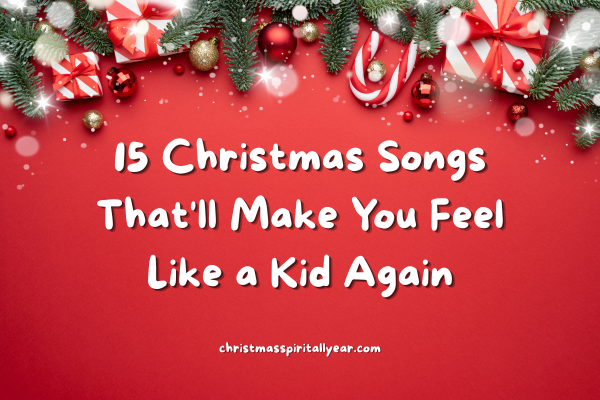 15 Christmas Songs That’ll Make You Feel Like a Kid Again